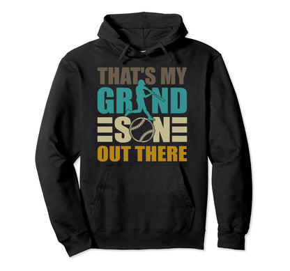 Thats My Grandson Out There Baseball Hoodie - Streetwear Style for Adults - T-Shirt, Sweatshirt, Hoodie