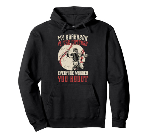 My Grandson Baseball Catcher Grandpa Hoodie - Trendy Graphic Unisex - T-Shirt, Sweatshirt, Hoodie