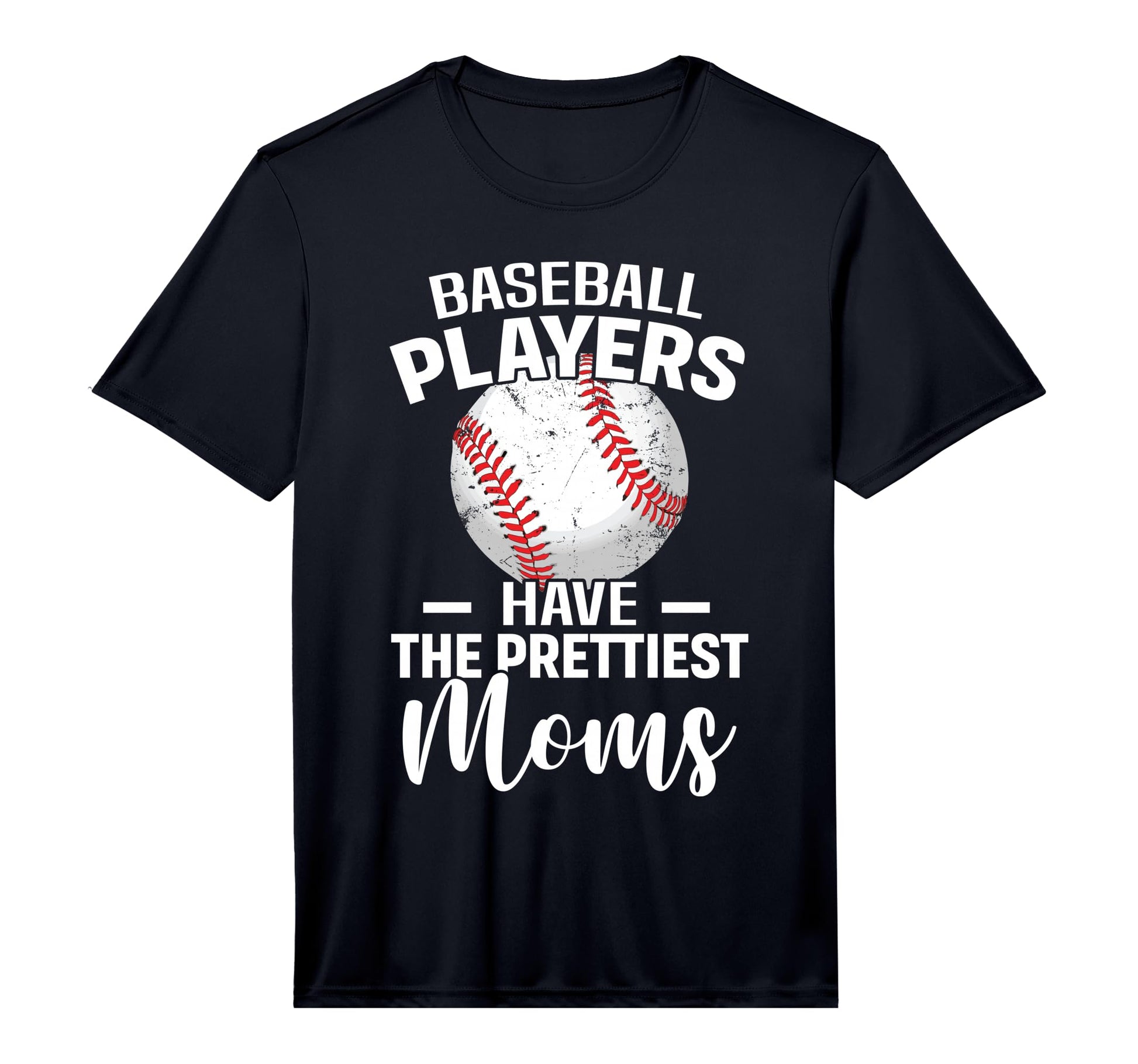 Mens Baseball Players Have Prettiest T-Shirt - Streetwear Style Men Women - T-Shirt, Sweatshirt, Hoodie