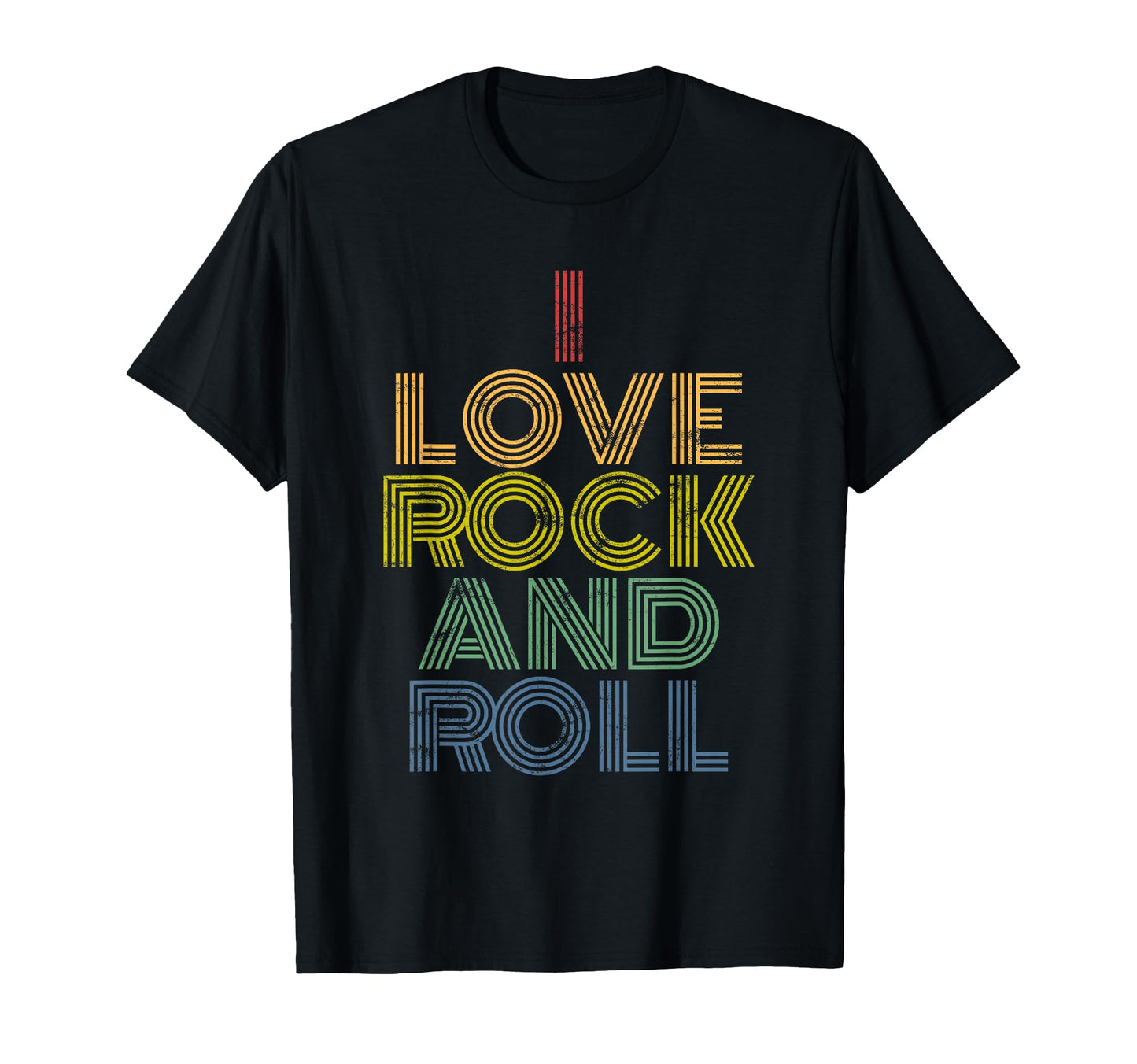 I Love Rock And Roll Rainbow Bold T-Shirt - Casual Everyday Wear Unisex - T-Shirt, Sweatshirt, Hoodie