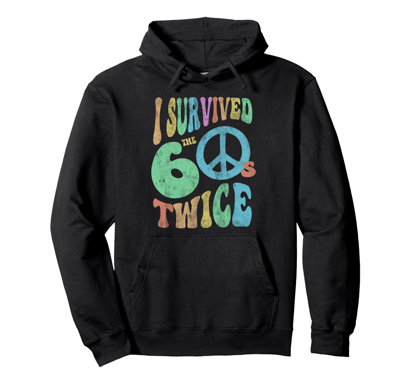 I Survived Sixties Twice 70Th Birthday Hoodie - Unique Graphic Men Women - T-Shirt, Sweatshirt, Hoodie