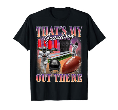 Thats My Grandson Out There 90S T-Shirt - Streetwear Style for Adults - T-Shirt, Sweatshirt, Hoodie