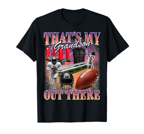 Thats My Grandson Out There 90S T-Shirt - Streetwear Style for Adults - T-Shirt, Sweatshirt, Hoodie