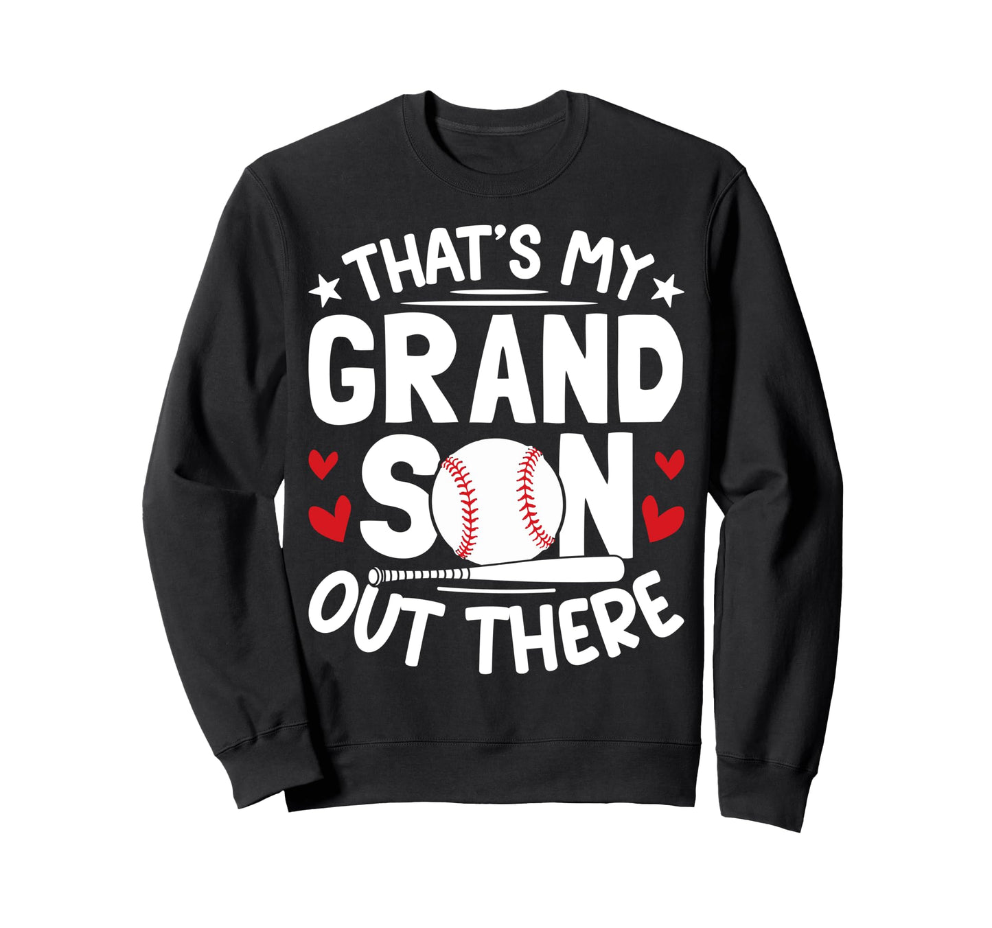 Thats My Grandson Out There Baseball Sweatshirt - Graphic Print for Adults - T-Shirt, Sweatshirt, Hoodie