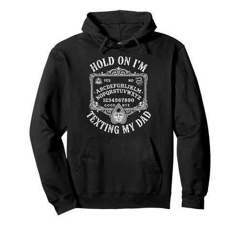 Ouija Board Sorry I Cant Talk Im Phone My Hoodie - Trendy Graphic Unisex - T-Shirt, Sweatshirt, Hoodie