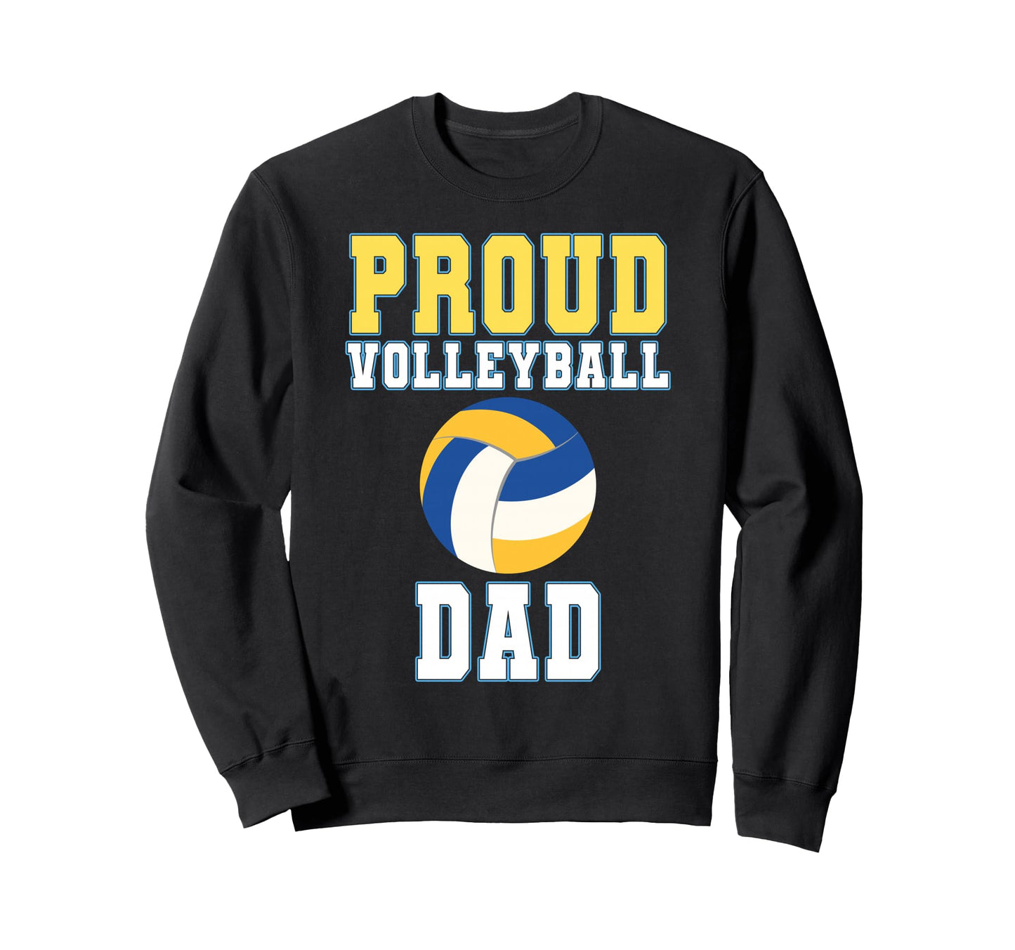 Proud Volleyball Dad Game Day Sweatshirt - Unique Graphic for Adults - T-Shirt, Sweatshirt, Hoodie
