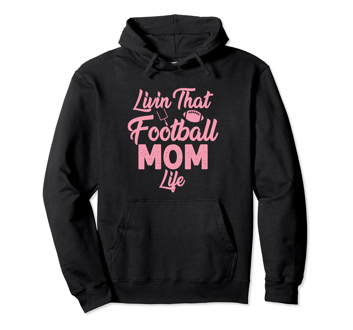 Living That Football Mom Life Game Day Hoodie - Novelty Apparel for Adults - T-Shirt, Sweatshirt, Hoodie