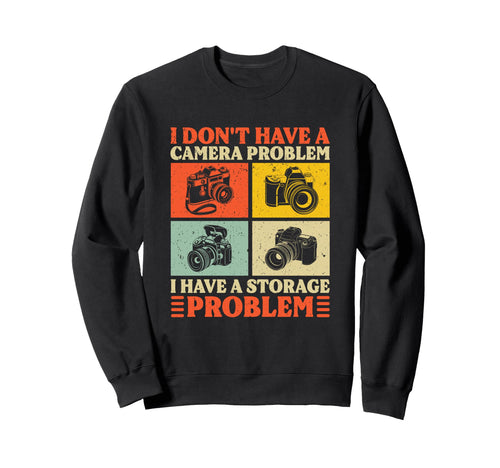 I Dont Have Camera Problem Funny Sweatshirt - Minimalist Print Men Women - T-Shirt, Sweatshirt, Hoodie