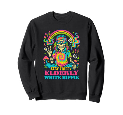 Stay Tripy Elderly White Hippie Sweatshirt - Unique Graphic Men Women - T-Shirt, Sweatshirt, Hoodie
