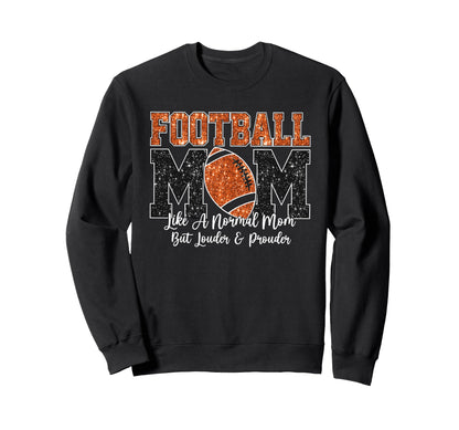Football Mom Like Normal Mom But Sweatshirt - Minimalist Print for Adults - T-Shirt, Sweatshirt, Hoodie