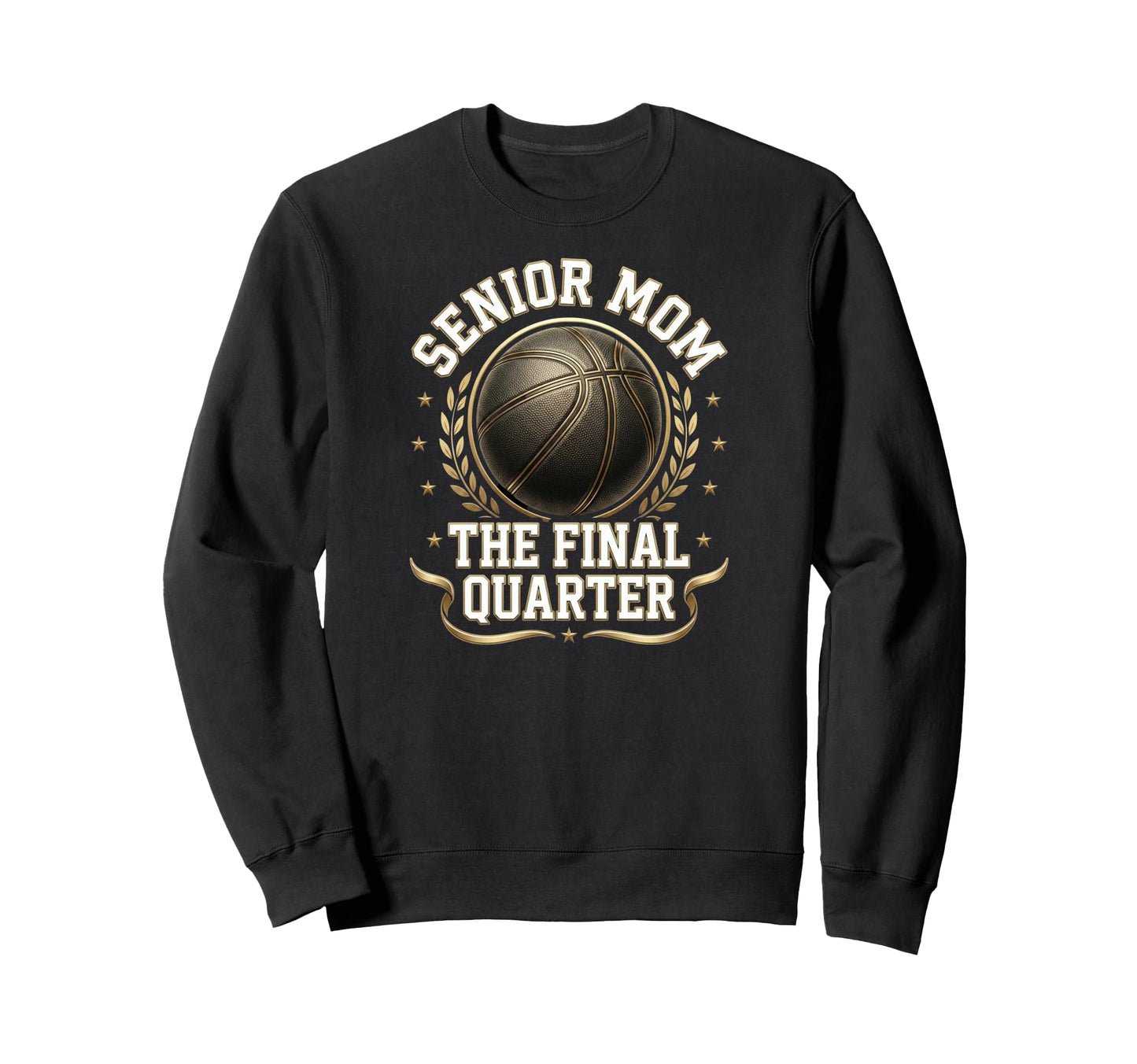 Senior Basketball Mom Final Sweatshirt - Custom Art Print for Adults - T-Shirt, Sweatshirt, Hoodie