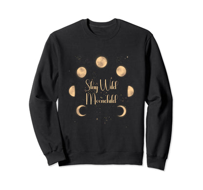 Stay Wild Moon Child Gift Peace Sweatshirt - Novelty Apparel Men Women - T-Shirt, Sweatshirt, Hoodie