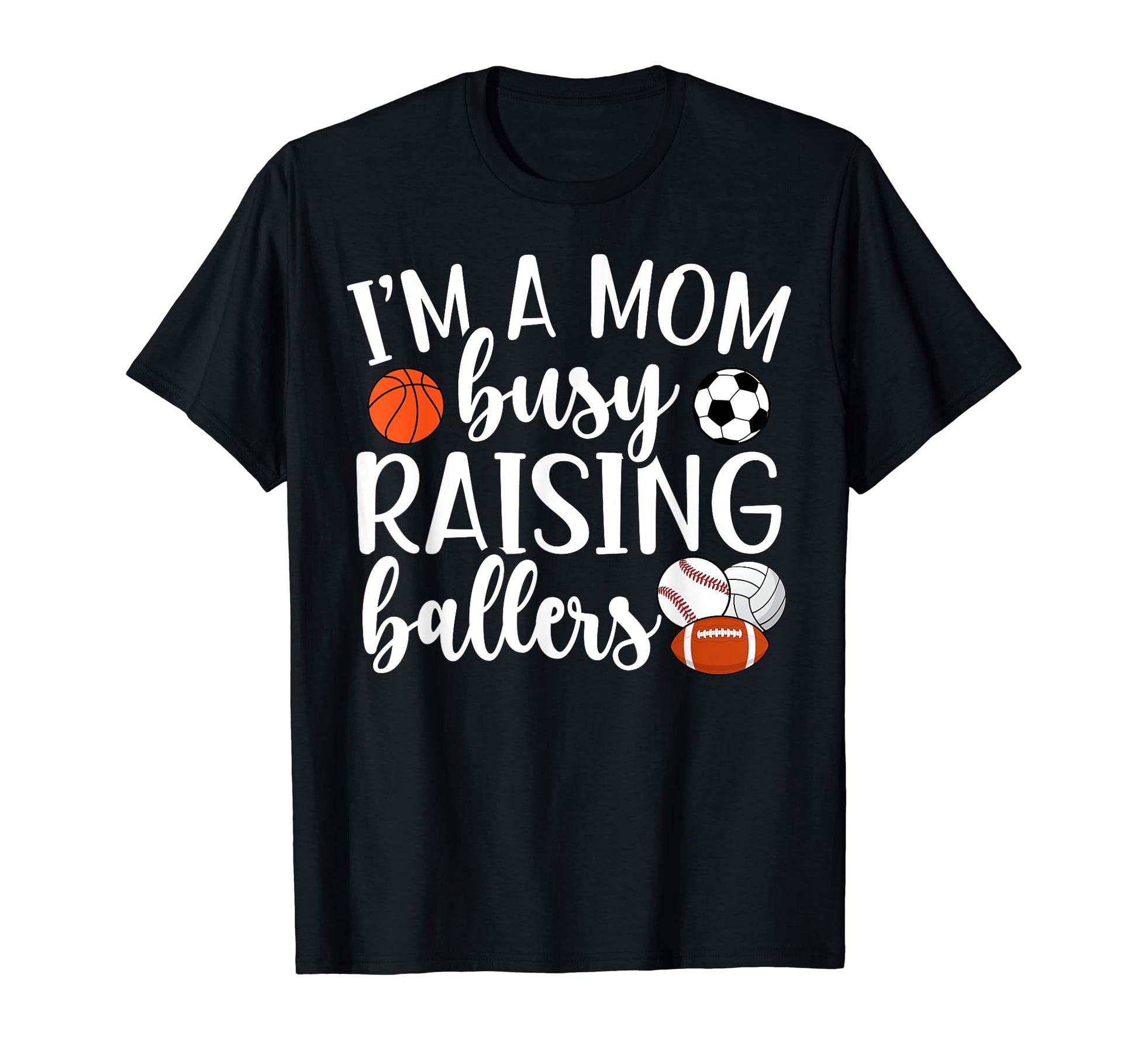 Raising Ballers Sports Mom Sports T-Shirt - Fun Novelty Design for Adults - T-Shirt, Sweatshirt, Hoodie