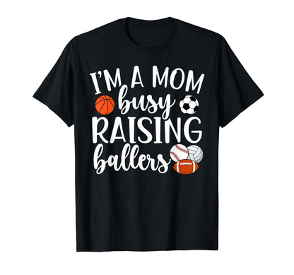 Raising Ballers Sports Mom Sports T-Shirt - Fun Novelty Design for Adults - T-Shirt, Sweatshirt, Hoodie