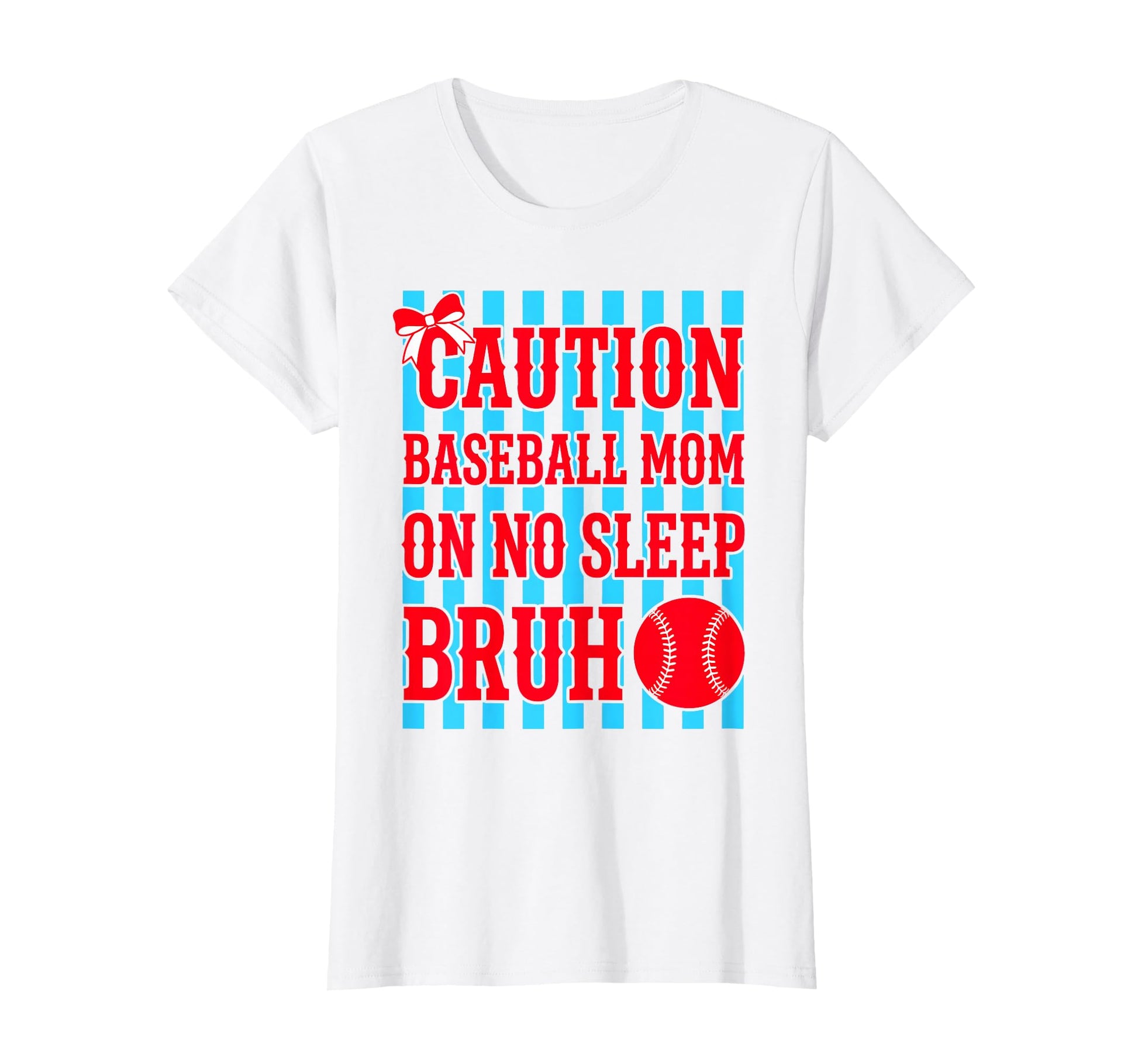 Caution Baseball Mom No Sleep Bruh T-Shirt - Streetwear Style for Adults - T-Shirt, Sweatshirt, Hoodie