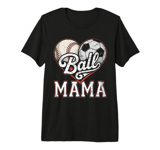 Ball Mama Baseball Soccer Heart Mom T-Shirt - Aesthetic Graphic Men Women - T-Shirt, Sweatshirt, Hoodie