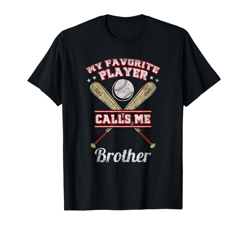 My Favorite Player Calls Me Brother T-Shirt - Unique Graphic Men Women - T-Shirt, Sweatshirt, Hoodie
