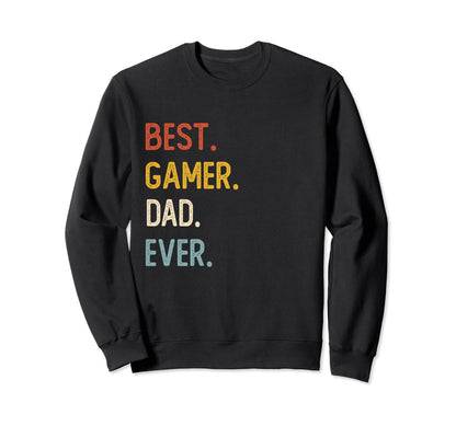 Funny Dad Shirts Best Gamer Dad Ever Sweatshirt - Graphic Print Unisex - T-Shirt, Sweatshirt, Hoodie