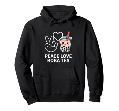 Peace Love Boba Tea Hoodie - Novelty Apparel Unisex - T-Shirt, Sweatshirt, Hoodie