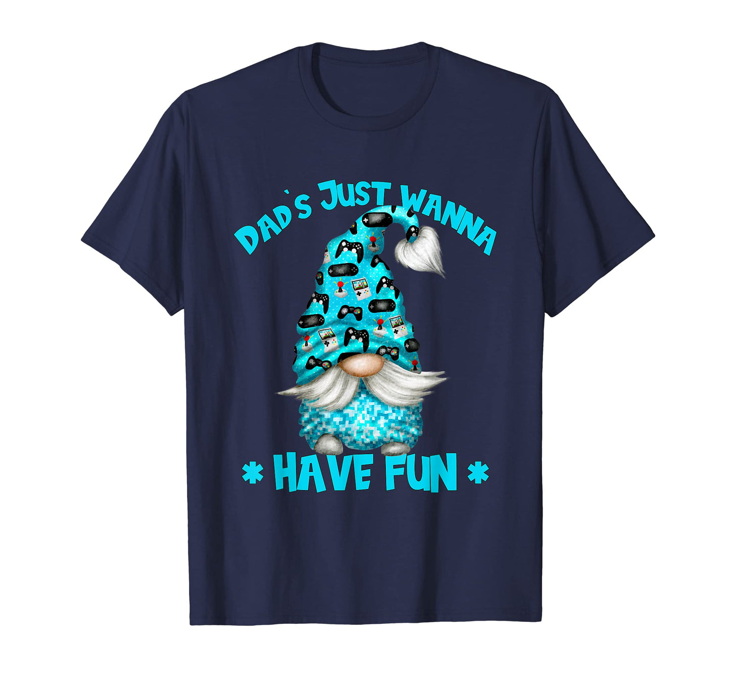 Mens Funny Gamer Dad Gnome Dads Just Wanna T-Shirt - Unique Graphic Unisex - T-Shirt, Sweatshirt, Hoodie