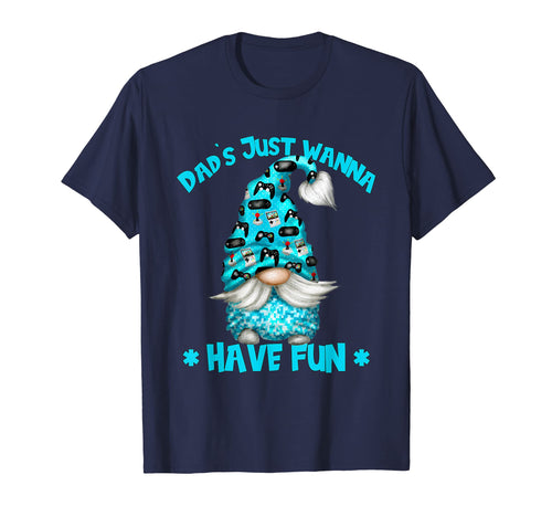 Mens Funny Gamer Dad Gnome Dads Just Wanna T-Shirt - Unique Graphic Unisex - T-Shirt, Sweatshirt, Hoodie