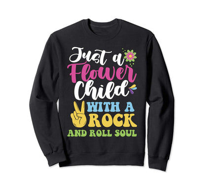 Just Flower Child Rock And Roll Soul Sweatshirt - Graphic Print for Adults - T-Shirt, Sweatshirt, Hoodie
