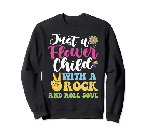 Just Flower Child Rock And Roll Soul Sweatshirt - Graphic Print for Adults - T-Shirt, Sweatshirt, Hoodie