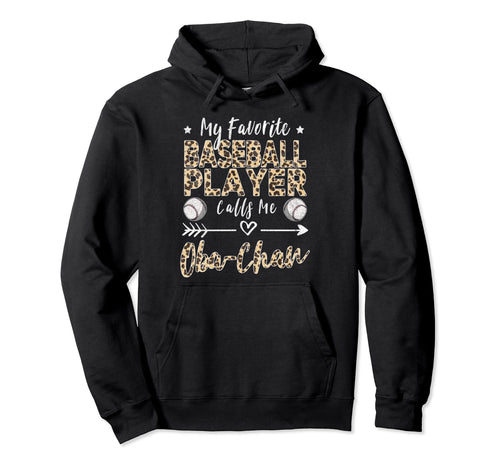 My Favorite Baseball Player Calls Me Oba Hoodie - Unique Graphic Men Women - T-Shirt, Sweatshirt, Hoodie