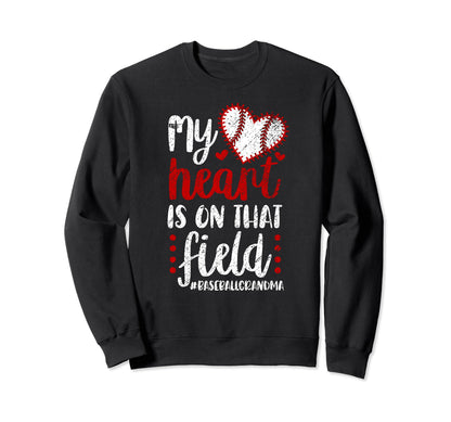 That Field Baseball Grandma Baseball Sweatshirt - Graphic Print Unisex - T-Shirt, Sweatshirt, Hoodie
