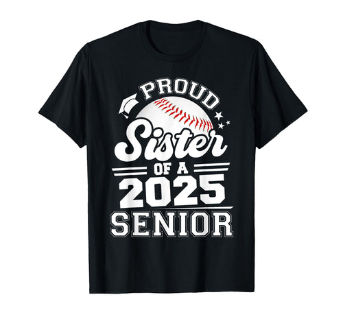 Proud Sister 2025 Senior Baseball T-Shirt - Novelty Apparel for Adults - T-Shirt, Sweatshirt, Hoodie