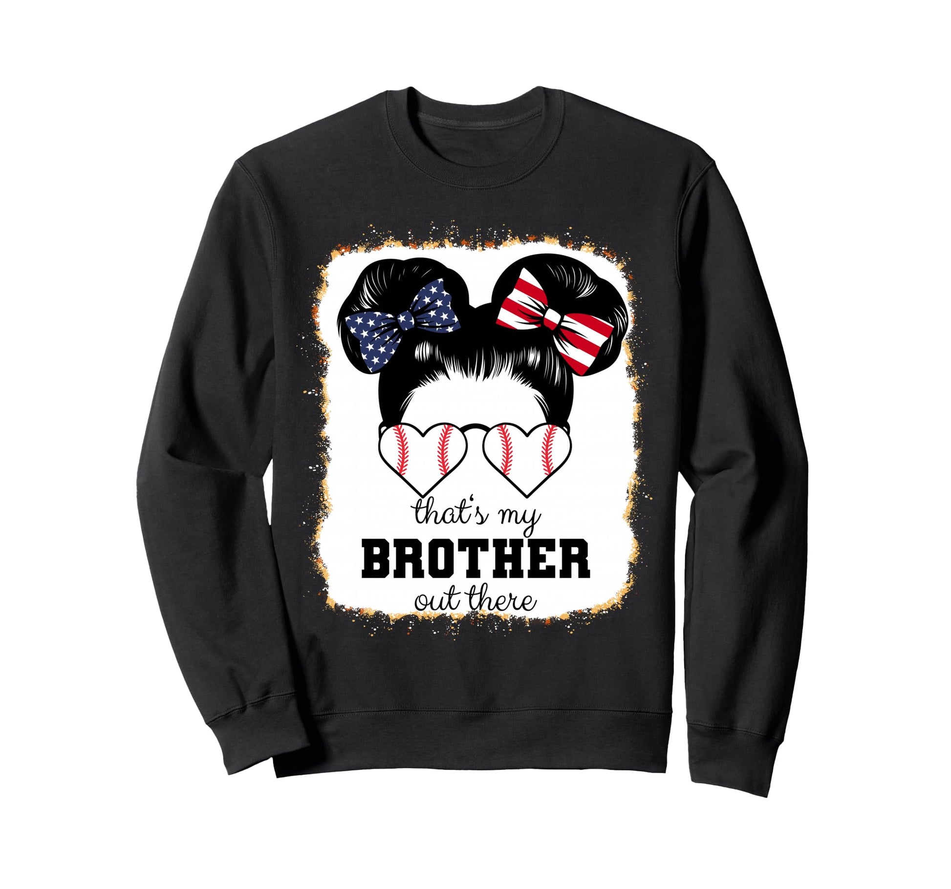 Baseball Sister Bleached Thats My Sweatshirt - Custom Art Print Unisex - T-Shirt, Sweatshirt, Hoodie