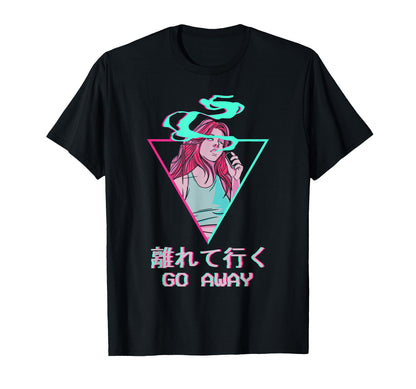 Go Away Japanese Otaku Anime Vaporwave T-Shirt - Streetwear Style Unisex - T-Shirt, Sweatshirt, Hoodie