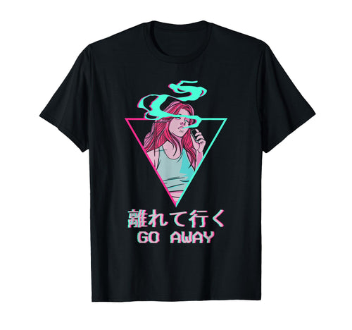 Go Away Japanese Otaku Anime Vaporwave T-Shirt - Streetwear Style Unisex - T-Shirt, Sweatshirt, Hoodie