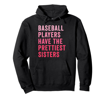 Baseball Players Have Prettiest Sisters Hoodie - Minimalist Print Unisex - T-Shirt, Sweatshirt, Hoodie