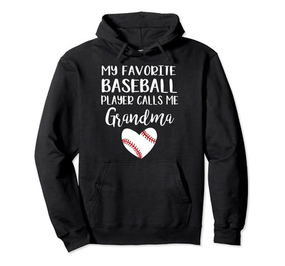My Favorite Baseball Player Calls Me Grandma Hoodie - Unique Graphic Unisex - T-Shirt, Sweatshirt, Hoodie