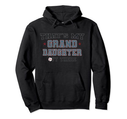 Thats My Granddaughter Out There Funny Hoodie - Streetwear Style Men Women - T-Shirt, Sweatshirt, Hoodie