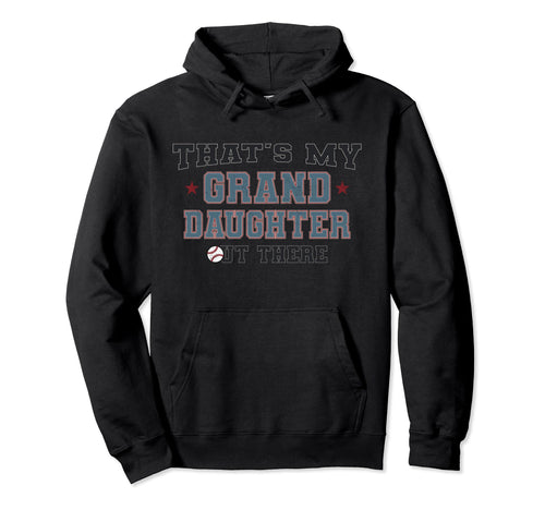Thats My Granddaughter Out There Funny Hoodie - Streetwear Style Men Women - T-Shirt, Sweatshirt, Hoodie