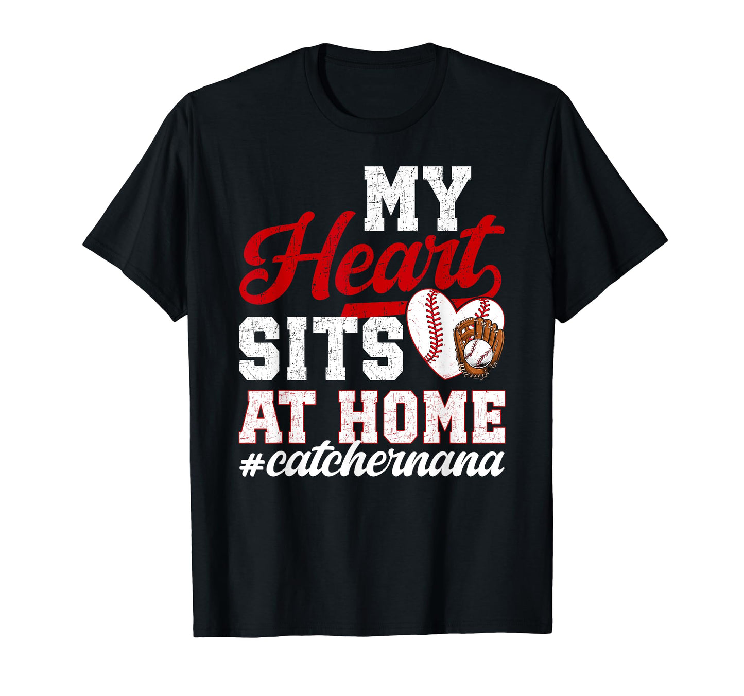 My Heart Baseball Catcher Nana T-Shirt - Aesthetic Graphic Men Women - T-Shirt, Sweatshirt, Hoodie