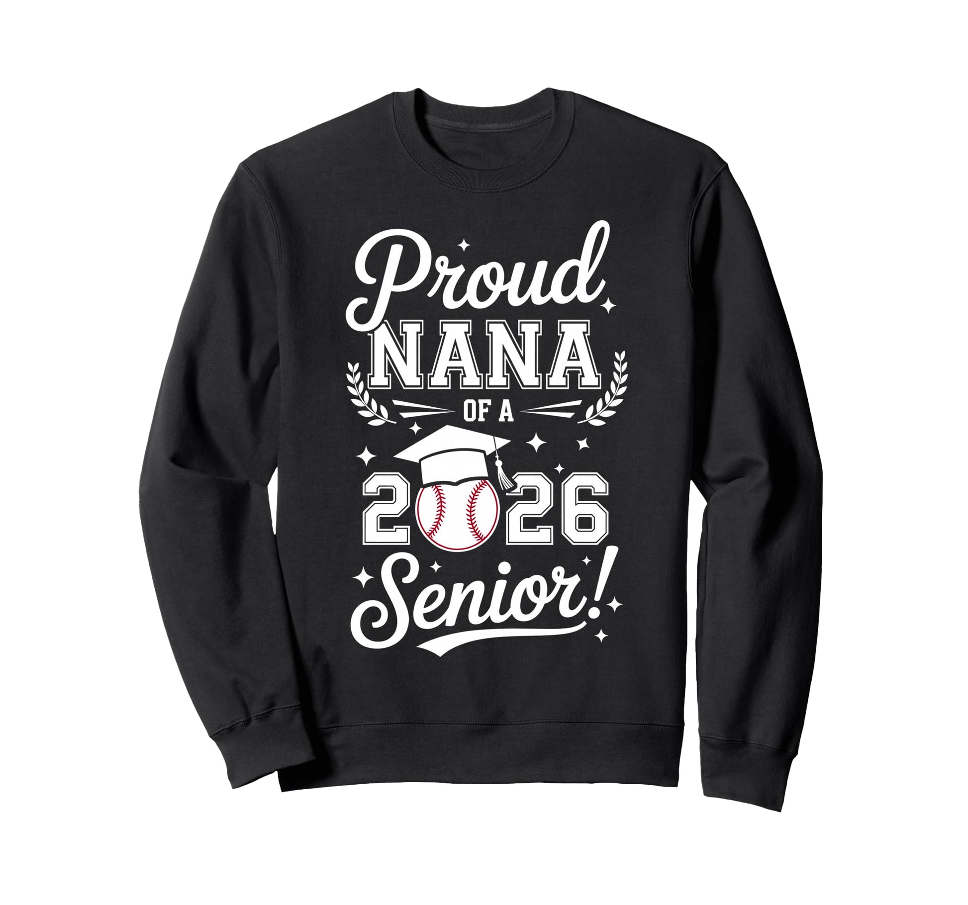 Proud Nana 2026 Senior Sweatshirt - Casual Everyday Wear Men Women - T-Shirt, Sweatshirt, Hoodie