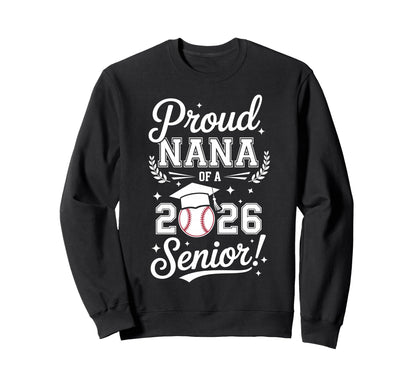 Proud Nana 2026 Senior Sweatshirt - Casual Everyday Wear Men Women - T-Shirt, Sweatshirt, Hoodie