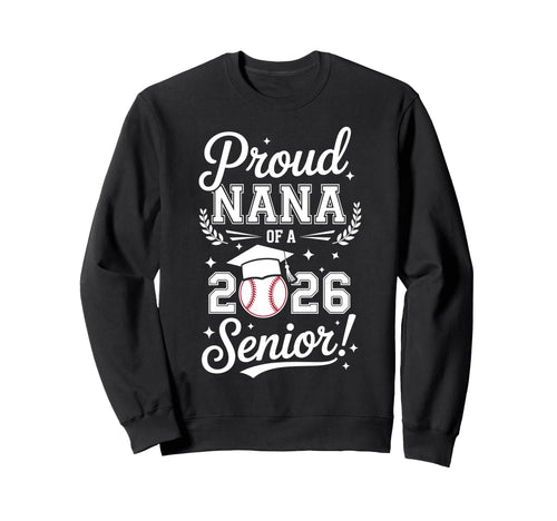 Proud Nana 2026 Senior Sweatshirt - Casual Everyday Wear Men Women - T-Shirt, Sweatshirt, Hoodie