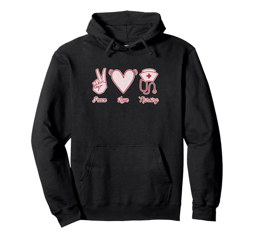 Nurse Life Peace Love Nursing Hoodie - Custom Art Print Men Women - T-Shirt, Sweatshirt, Hoodie