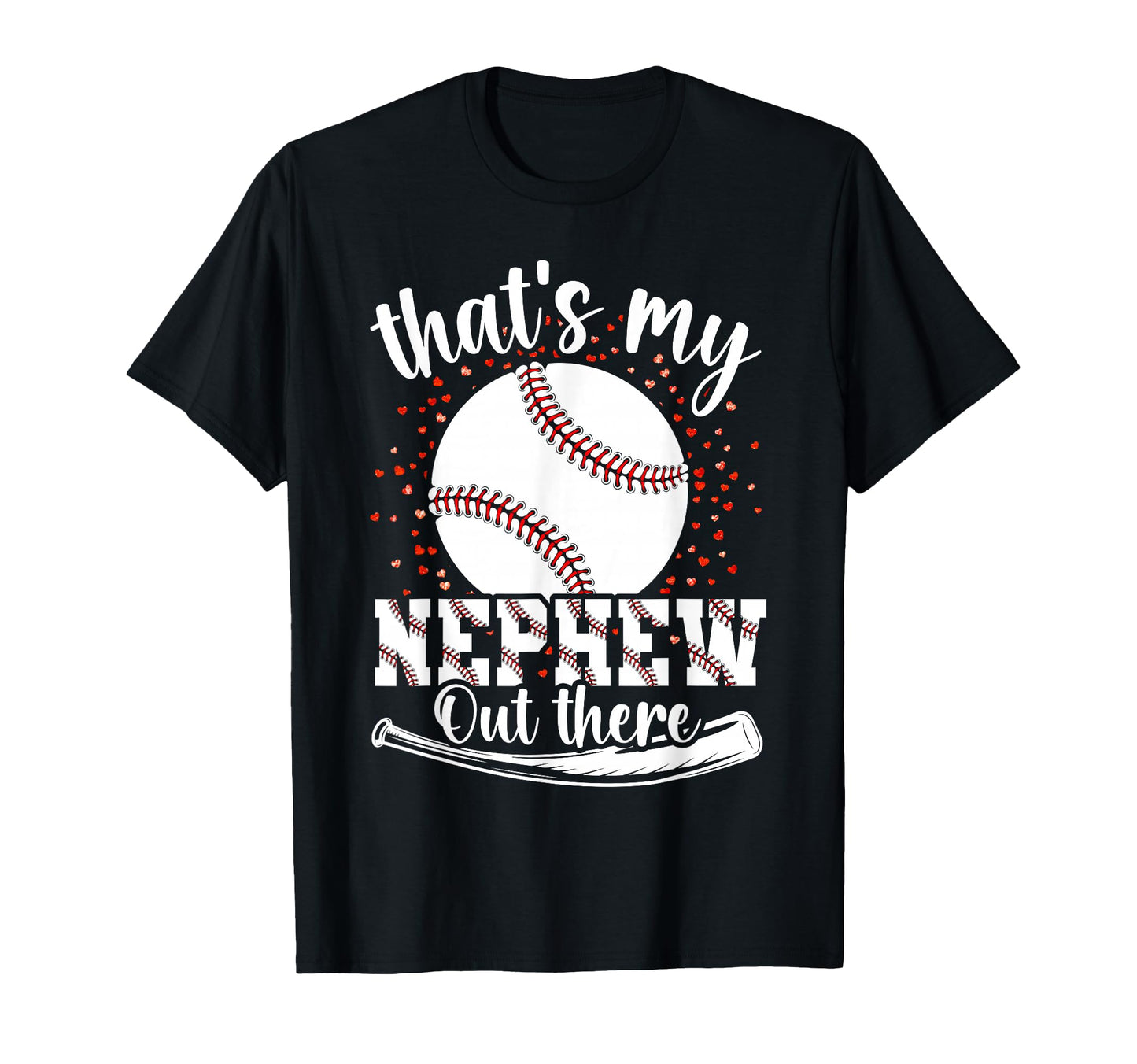 Thats My Nephew Out There Baseball Aunt T-Shirt - Novelty Apparel Unisex - T-Shirt, Sweatshirt, Hoodie