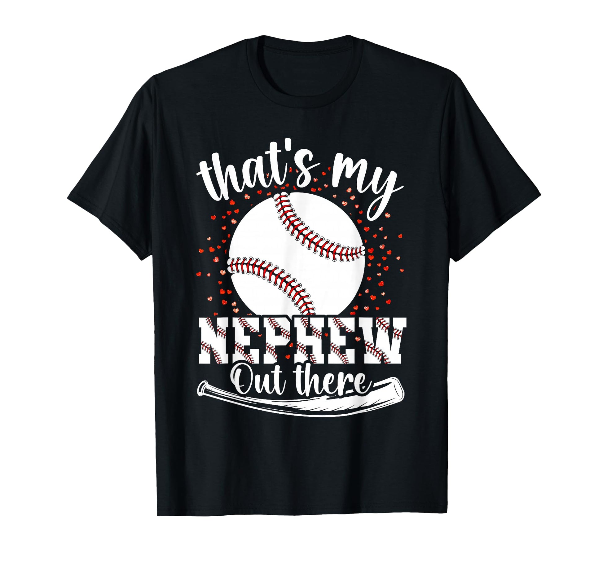 Thats My Nephew Out There Baseball Aunt T-Shirt - Novelty Apparel Unisex - T-Shirt, Sweatshirt, Hoodie