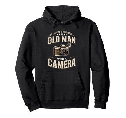 Its Mistake To Underestimate Old Hoodie - Aesthetic Graphic Men Women - T-Shirt, Sweatshirt, Hoodie