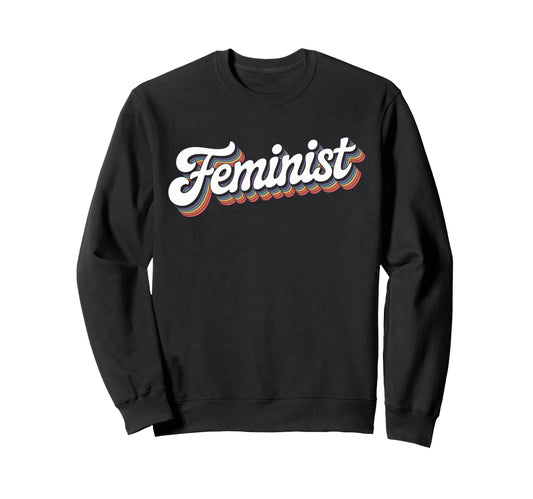 Word Feminist Rainbow That Says Sweatshirt - Graphic Print Men Women - T-Shirt, Sweatshirt, Hoodie