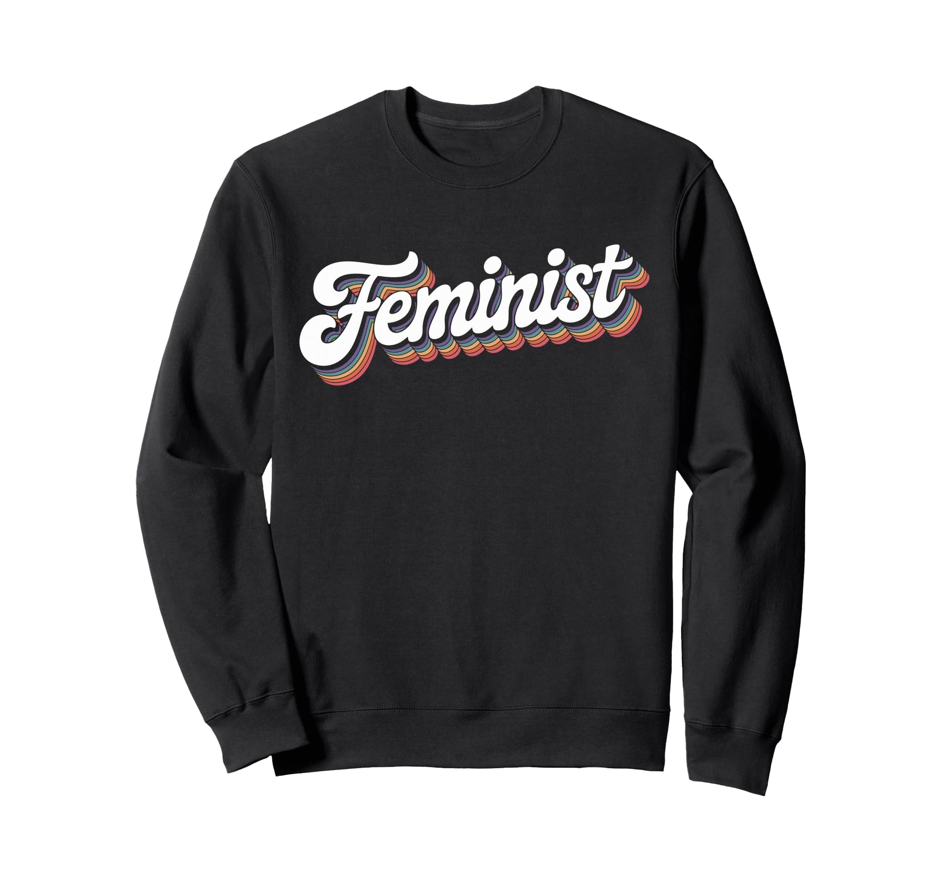 Word Feminist Rainbow That Says Sweatshirt - Unique Graphic for Adults - T-Shirt, Sweatshirt, Hoodie