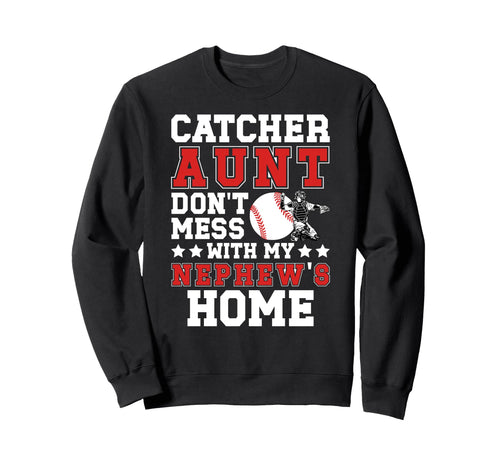 Baseball Catcher Aunt Funny Baseball Sweatshirt - Trendy Graphic Men Women - T-Shirt, Sweatshirt, Hoodie
