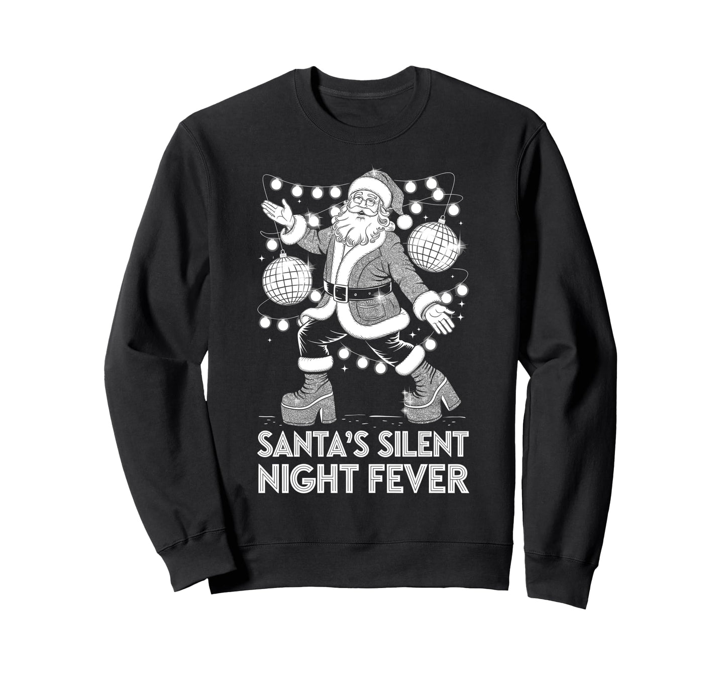 Santas Silent Night Fever Disco Sweatshirt - Streetwear Style for Adults - T-Shirt, Sweatshirt, Hoodie