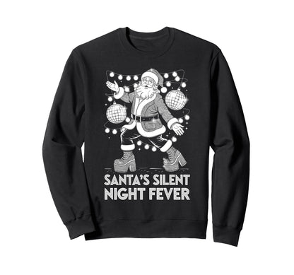 Santas Silent Night Fever Disco Sweatshirt - Streetwear Style for Adults - T-Shirt, Sweatshirt, Hoodie